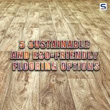 Sustainable wood flooring many homeowners love the look of wood flooring but think they must give that up to create a sustainable home. 5 Sustainable And Eco Friendly Flooring Options