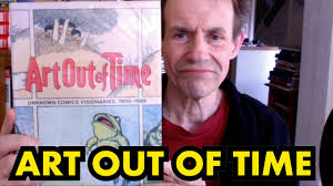 Art Out Of Time unknown Comics Visionaries 1900 -1969 by Dan Nadel from  Abrams Book Review