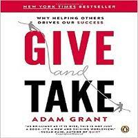 You give something and you take something, and so does the other party. Give And Take By Adam Grant Pdf Download Ebookscart