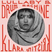Klara Kristin ‎– Lullaby & Drum Machine (Limited Edition)