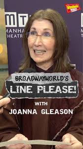 From Into the Woods to Dirty Rotten Scoundrels, how well does Joanna  Gleason remember her past roles? Watch her participate in BroadwayWorld's  "Line, Please!" to find out!