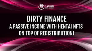 Dirty Finance: A Passive Income With Hentai NFTs On Top Of Redistribution!  - Platinum Crypto Academy