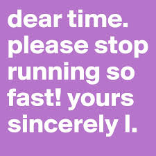 Not so fast… filtering tracks is available only to site subscribers. Dear Time Please Stop Running So Fast Yours Sincerely I Post By Naebitnae On Boldomatic