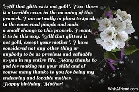 What does the expression everything that glitters is not gold mean? All That Glitters Is Not Gold Mom Birthday Message