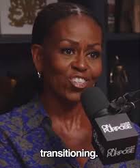 Michelle Obama says she a currently in "therapy" and "transitioning." “At  this phase of my life, I'm in therapy right now because I'm transitioning,  you know? I'm 60 years old, I've finished