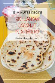 Pol Roti Sri Lankan Coconut Bread That Should Be Your Kitchen Staple Recipe Recipes Roti Recipe Food