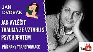 JAK VYLÉČIT TRAUMA ZE VZTAHU S PSYCHOPATEM