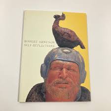 Self Reflections by Robert Arneson Sculpture Book 1997 Paperback