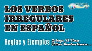 Los Verbos Irregulares en Español en el Presente: Conjugación y ...