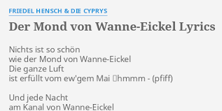 About press copyright contact us creators advertise developers terms privacy policy & safety how youtube works test new features press copyright contact us creators. Der Mond Von Wanne Eickel Lyrics By Friedel Hensch Die Cyprys Nichts Ist So Schon