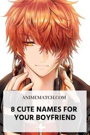 8 Cute Names For Your Boyfriend Animematch Com Mystic Messenger Anime Boy Cute Anime Guys