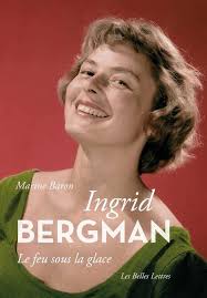 Le cinéma italien perd un de ses réalisateurs fétiches. Livre Ingrid Bergman Le Feu Sous La Glace Marine Baron Les Belles Lettres Romans Essais Poesie Documents 9782251445328 Leslibraires Fr