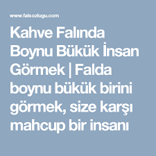 kahve falinda boynu bukuk insan gormek kahve fali insan kahve