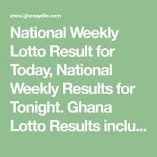National Weekly Lotto Result For Today National Weekly Results For Tonight Ghana Lotto Results Including National Lotto Results Saturday Lotto Results Lotto