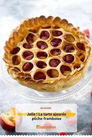 Tourte Ajouree Peche Framboises Recette Recette Facile Recettes De Cuisine Et Framboise