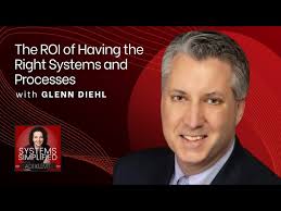 The ROI of Having the Right Systems and Processes with Glenn Diehl