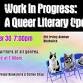 Work In Progress: A Queer Literary Open Mic event image