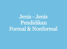 Pengertian pendidikan non forma l adalah jalur pendidikan di luar pendidikan formal yang dapat dilaksanakan secara berjenjang dan terstruktur (uu no. Jenis Jenis Pendidikan Indonesia Formal Dan Non Formal
