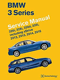 3) for free in pdf. Bmw 3 Series F30 F31 F34 Service Manual 2012 2013 2014 2015 320i 328i 328d 335i Including Xdrive By Bentley Publishers Amazon Ae