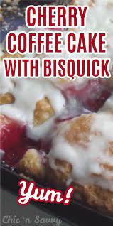 Cherry Coffee Cake Using Bisquick Recipe Bisquick Coffee Cake Recipe Cherry Coffee Cake Bisquick Recipes