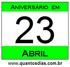 Este mismo día se celebra también en todo el mundo. Data De Nascimento 23 De Abril Quantos Dias Falta Para Comemorar O Aniversario
