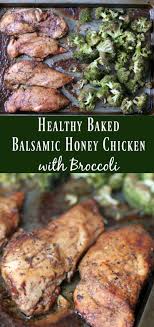 Healthy Baked Balsamic Honey Chicken With Broccoli Organize Yourself Skinny Recipe Healthy Chicken Recipes Healthy Cooking Healthy Baking