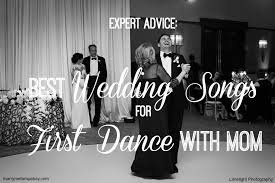 Written by shutterfly community last updated: Expert Advice Best Wedding Songs For First Dance With Mom