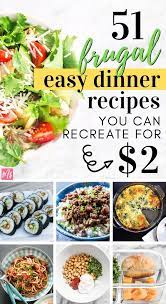51 Healthy Frugal Dinner Recipes You Can Make For Under 2 Per Meal Healthy Recipes On A Budget Cheap Healthy Meals Eat On A Budget