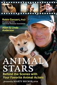 Animal Stars: Behind the Scenes with Your Favorite Animal Actors by Robin  Ganzert, PhD, Allen & Linda Anderson