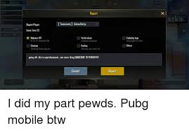 Watch reactions of streamers on you killing them, see their joy on them killing you or instantly skip to all the pubg action in a twitch stream. Alive 26 Killed Report Ne 60 7 85 105 120 Se Playzone Report Report Player Teammate Aahoovatija 0255 Issue Max 3 Zor Azhadei Malicious Afk Dc D Or Remained Idle Esplating Bugs Verbal