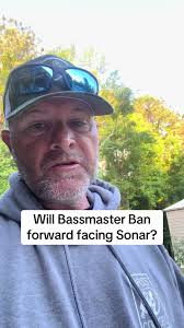 Will Bassmaster Restrict Forward Facing Sonar Use?