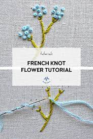 This stitch can be used creatively to make beautiful designs. French Knot Flower Embroidery Tutorial Pumora All About Hand Embroidery