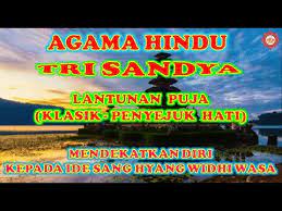 Bait i om sang hyang widhi, kami menyembah kecemerlangan dan kemahamuliaan sang hyang widhi yang menguasai bumi, langit dan sorga. Mantram Tri Sandya Puja Tri Sandya Penyejuk Hati Youtube