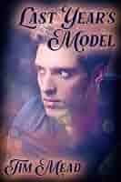 Last Year's Model eBook : Mead, Tim: Amazon.in: Kindle Store