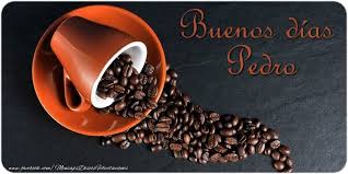 From the moment you wake up you can start using buenos días (assuming you are not getting. Pedro Felicitaciones De Buenos Dias Mensajesdeseosfelicitaciones Com