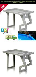 Tray Hot Tub Table Clip Spa Pool Side Storage Holder Drink Food Book Snack Phone Plans Fpv Technology Parts Drone Hot Tub Accessories Hot Tub Table Clips