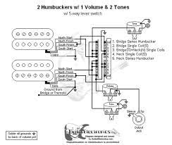 For example in the wiring diagram given below. 2 Humbuckers 5 Way Lever Switch 1 Volume 2 Tones