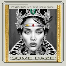 Some Daze (feat. Deraj Global)