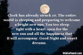 Sometimes a sweet, inspiring or romantic good night message is just what a person needs to hear to have the perfect night's sleep. Sweet Good Night Messages