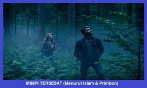 Gambaran ini membangkitkan perasaan bingung dan frustrasi, atau bahkan perasaan yang tidak sesuai. Mimpi Tersesat Menurut Islam Primbon Pertanda Mimpi