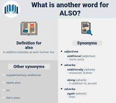 The synonym also synonymous definition words: Synonyms For Also Thesaurus Net