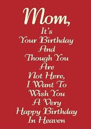 Happy Birthday Greetings For Mother In Heaven Happy Birthday In Heaven Mom Quotes Poems I Miss You Wishes To Heaven Images Rest In Peac Happy Birthday Mother Happy Birthday In Heaven Birthday Quotes For Me