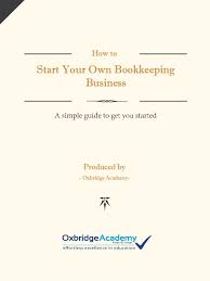 How To Start Your Own Bookkeeping Business Produced By Oxbridge Academy Bookkeeping Business Bookkeeping Accounting Jobs