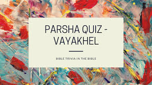 Oct 13, 2021 · health trivia questions. Parsha Quiz Vayakhel 21st March 2020 Bible Quiz Questions Answers And Trivia