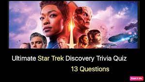 To boldly sit where no one has sat before. Ultimate Star Trek Discovery Trivia Quiz Quiz For Fans