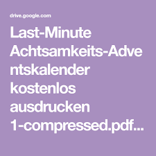 Einige davon sind kostenpflichtig, andere wiederum stellen ihre. Last Minute Achtsamkeits Adventskalender Kostenlos Ausdrucken 1 Compressed Pdf Google Drive Adventkalender Adventskalender Zum Ausdrucken Adventskalender