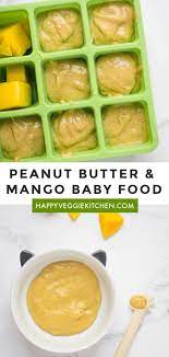 Mango Peanut Butter Baby Food Puree Recipe Baby Food Recipes Homemade Baby Snacks Baby Puree Recipes