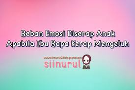 Menurut mereka, jika kementerian pendidikan malaysia (kpm) membuat keputusan membenarkan pelajar tingkatan lima dan enam memulakan sesi. Beban Emosi Diserap Anak Apabila Ibu Bapa Kerap Mengeluh