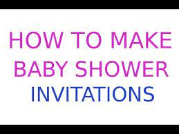 Download the beautiful baby shower invitation cards editor and make the best welcoming party for your little baby boy or a girl. How To Make Baby Shower Invitations For Free Youtube