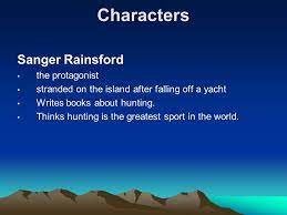 The dynamic character in the most dangerous game, sanger rainsford, undergoes an internal change of the prey's feelings during a hunt. The Most Dangerous Game Short Story Ppt Video Online Download